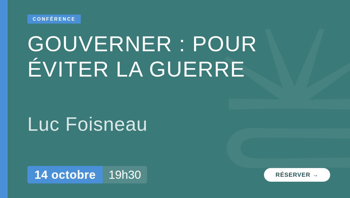 Gouverner : pour éviter la guerre ? - Par Luc Foisneau