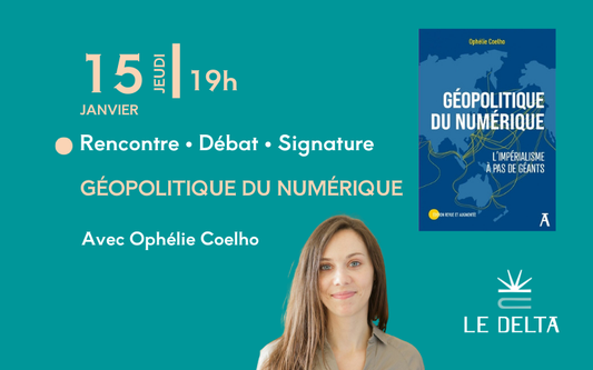 Géopolitique du numérique - Rencontre avec Ophélie Coelho