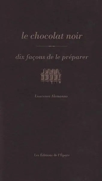 Le chocolat noir, 10 façons de le préparer