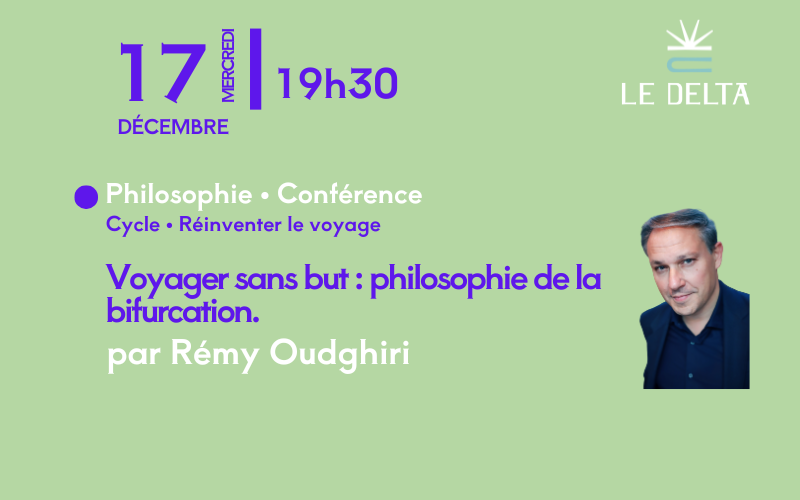 VOYAGER SANS BUT : PHILOSOPHIE DE LA BIFURCATION