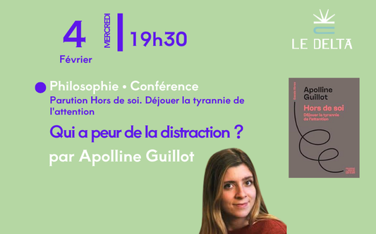 Qui a peur de la distraction ?  - conférence d'Apolline Guillot