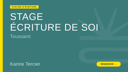 Stage d'écriture - Ecriture de soi (Toussaint)