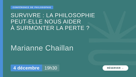 Survivre : la philosophie peut-elle nous aider à surmonter la perte ? - Conférence de Marianne Chaillan
