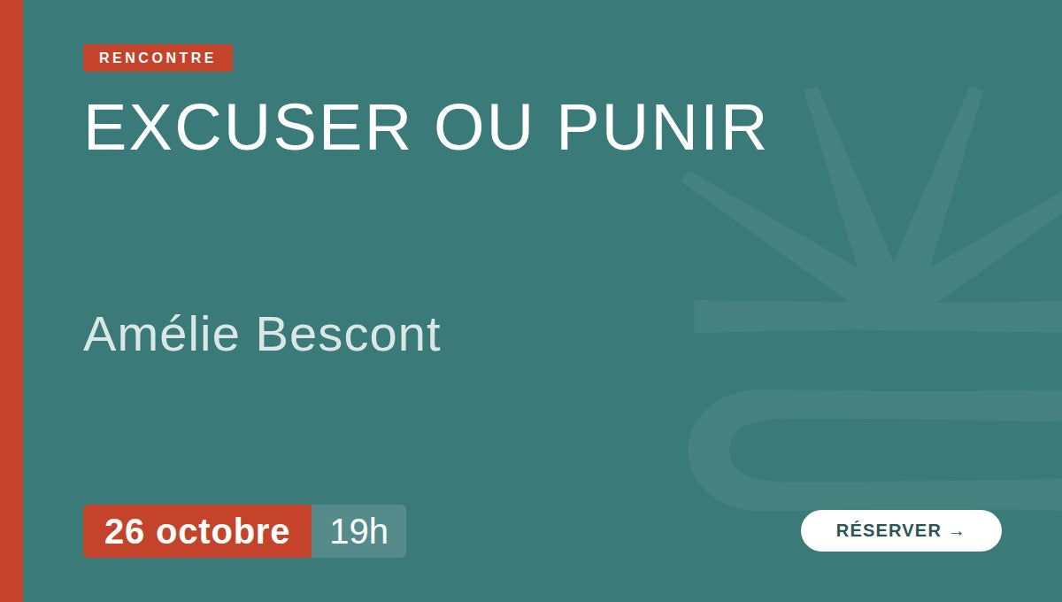 Excuser ou punir - Rencontre avec Amélie Bescont
