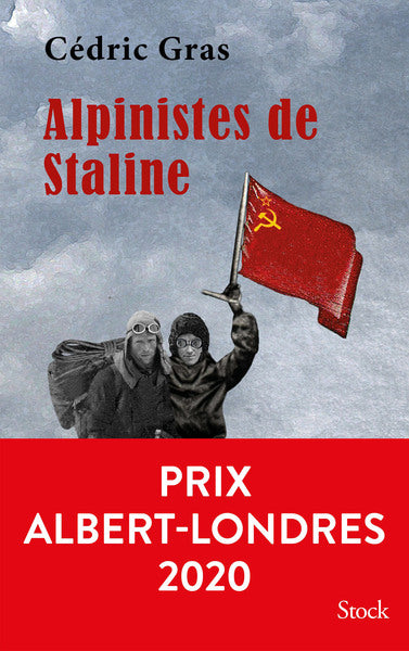 Alpinistes de Staline PRIX ALBERT LONDRES