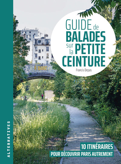 Guide de balades sur la Petite Ceinture