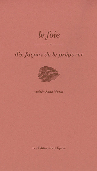 Le foie, dix façons de le préparer