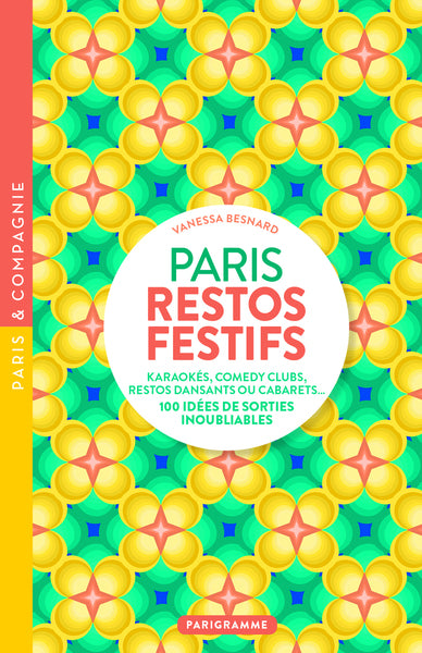 Paris restos festifs - Karaokés, comedy clubs, restos dansants ou cabarets, 100 idées de sorties inoubliables