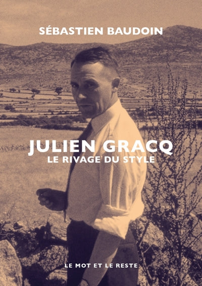 Julien Gracq - Le rivage du style