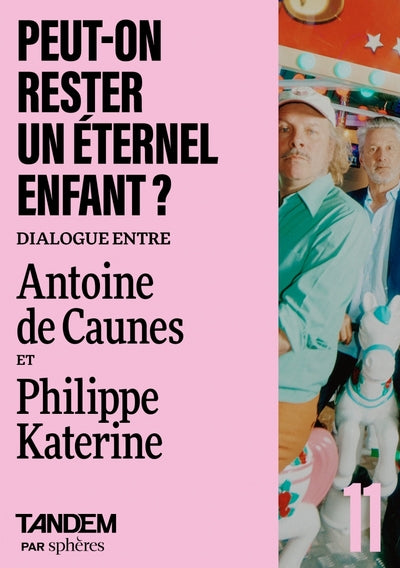 Peut-on rester un éternel enfant ?  - Dialogue entre Antoine