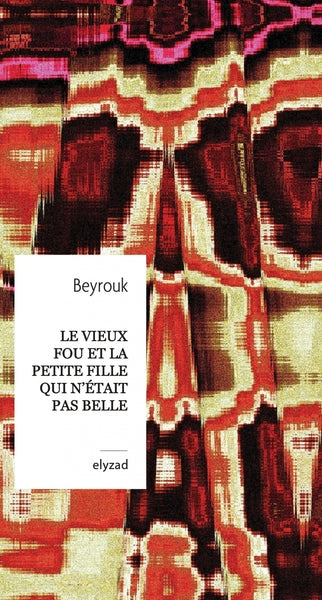 Le vieux fou et la petite fille qui n'était pas belle