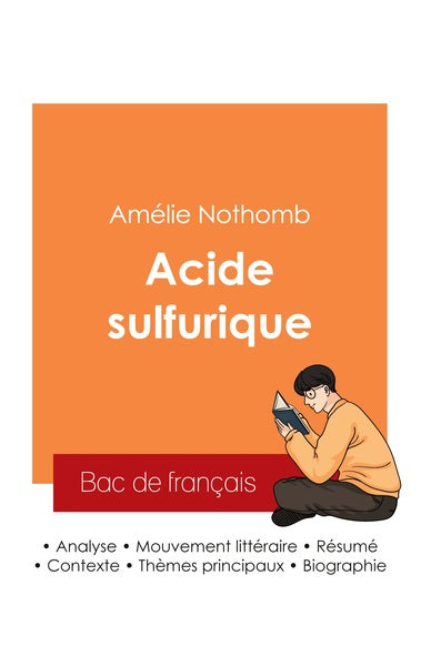 Réussir son Bac de français 2025 : Analyse du roman Acide sulfurique de Amélie Nothomb