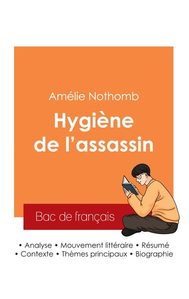 Réussir son Bac de français 2025 : Analyse du roman Hygiène de l'assassin de Amélie Nothomb