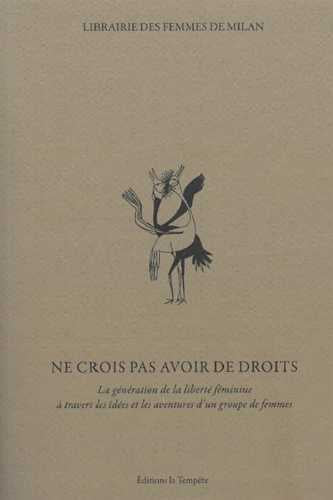 NE CROIS PAS AVOIR DE DROITS : LA GENERATION DE LA LIBERTE FEMININE