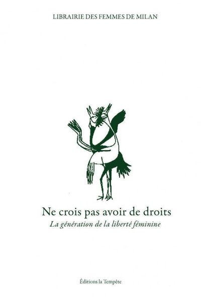 NE CROIS PAS AVOIR DE DROITS : LA GENERATION DE LA LIBERTE FEMININE
