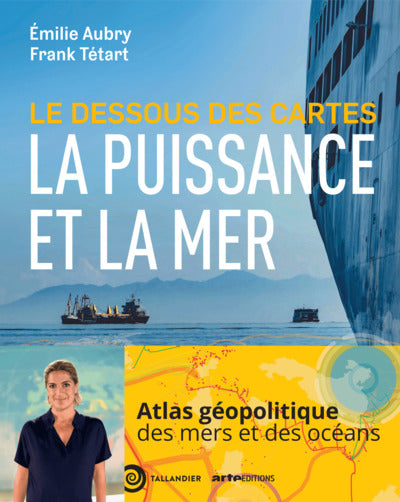 Le dessous des cartes La puissance et la mer
