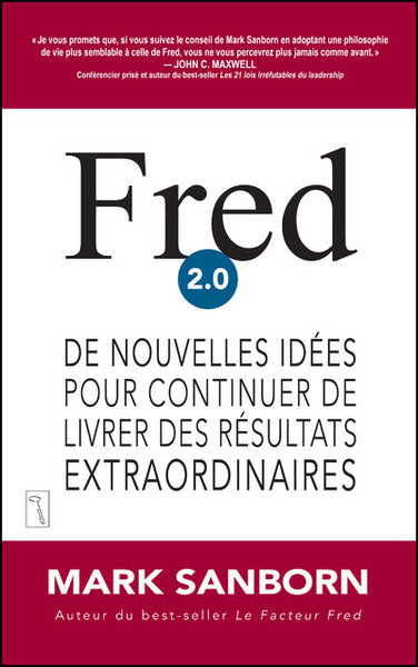 Fred 2.0 De nouvelles idées pour continuer de livrer des résultats extraordinaires