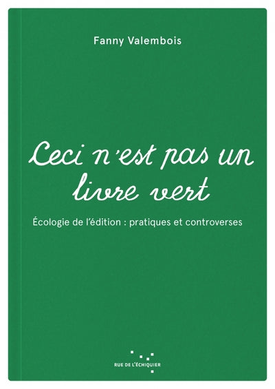 Ceci n'est pas un livre vert - Écologie de l’édition : prati