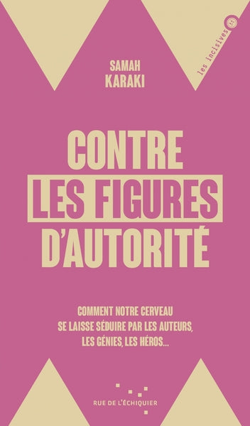 Contre les figures d'autorité - Comment notre cerveau se lai