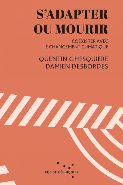 S'adapter ou mourir - Coexister avec le réchauffement climat