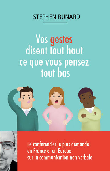 Vos gestes disent tout haut ce que vous pensez tout bas