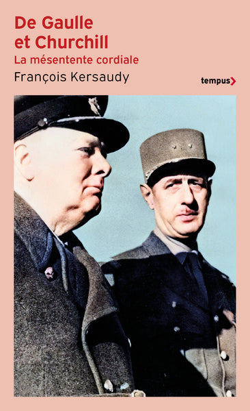 De Gaulle et Churchill - La mésentente cordiale