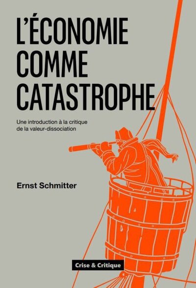 L'économie comme catastrophe - une introduction à la critique de la valeur-dissociation