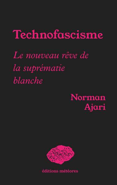 TECHNOFASCISME : LE NOUVEAU REVE DE LA SUPREMATIE BLANCHE