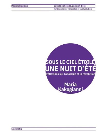 SOUS LE CIEL ETOILE, UNE NUIT D'ETE : REFLEXIONS SUR L'ANARCHIE ET LA REVOLUTION