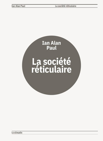 La Société réticulaire