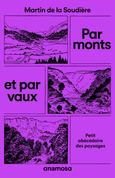Par monts et par vaux - Petit abécédaire des paysages