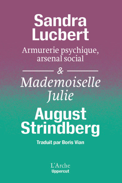 Armurerie psychique, arsenal social & Mademoiselle Julie