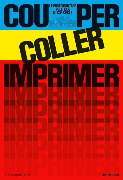 Couper, coller, imprimer - Le photomontage politique au XXe siècle