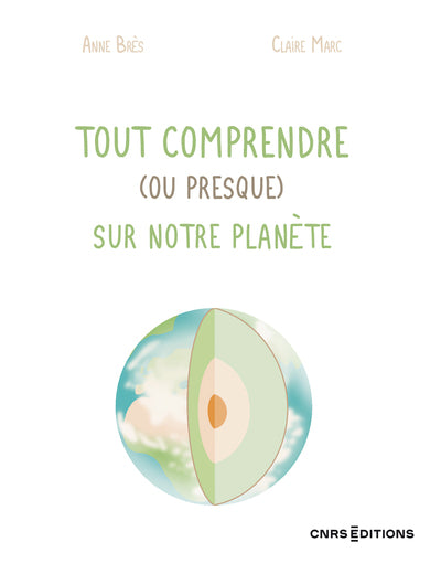 Tout comprendre (ou presque) sur notre planète