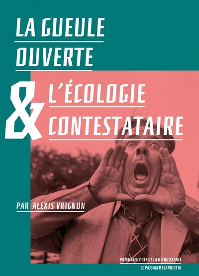 La gueule ouverte et l'écologie contestataire