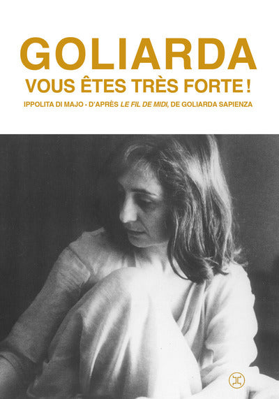 Goliarda, vous êtes très forte !