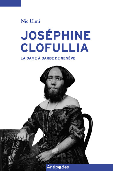 Joséphine Clofullia, la Dame à barbe de Genève