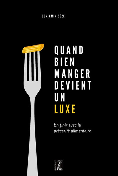 Quand bien manger devient un luxe - En finir avec la précari