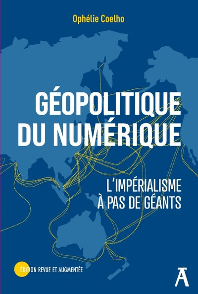 Géopolitique du numérique - L'impéralisme à pas de géants