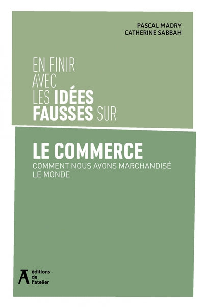 En finir avec les idées fausses sur le commerce