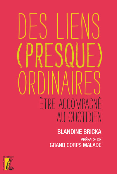 Des liens (presque) ordinaires Etre accompagné au quotidien