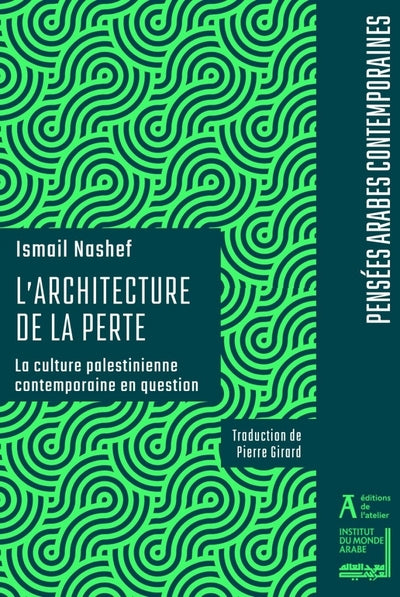 L'architecture de la perte - La culture palestinienne contem