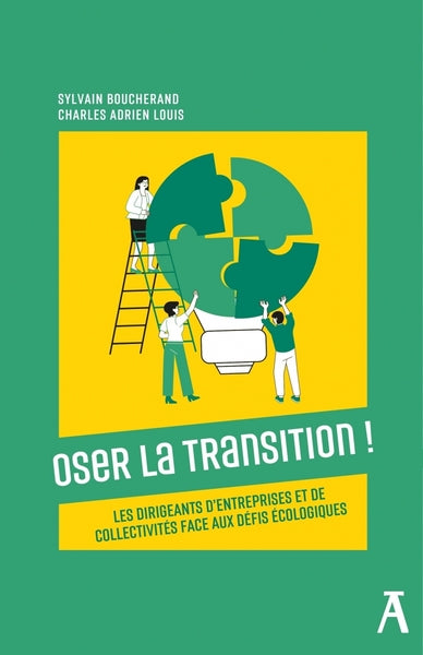 Oser la transition ! - Les dirigeants d’entreprises et de co