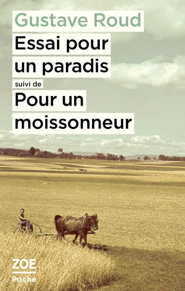 Essai pour un paradis suivi de Pour un moissonneur