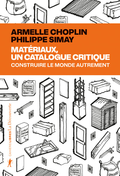 Matériaux, un catalogue critique - Construire le monde autrement