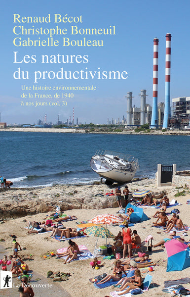 Les natures du productivisme - Une histoire environnementale de la France, de 1940 à nos jours - Volume 3
