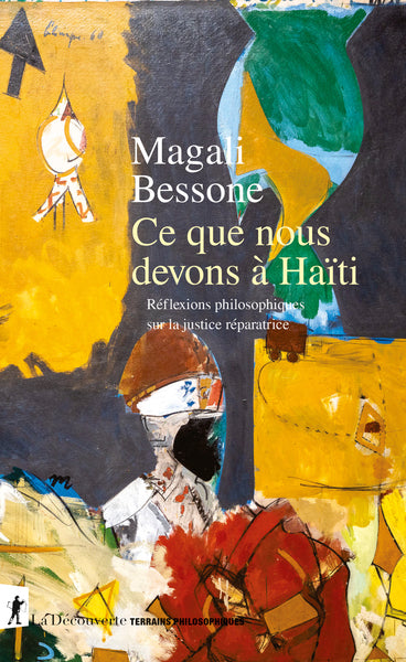 Ce que nous devons à Haïti - Réflexions philosophiques sur la justice réparatrice