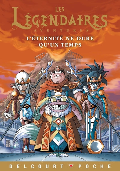 Les légendaires - roman - l'éternité ne dure qu'un temps