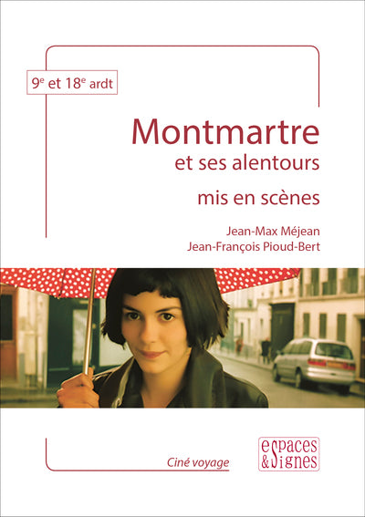 Montmartre et ses Alentours Mis en Scenes