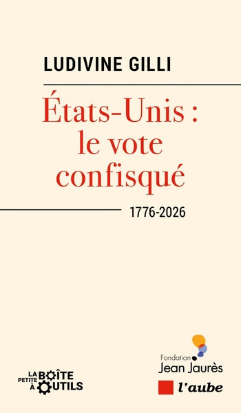 États-Unis : le vote confisqué - 1776-2026